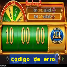 codigo de erro s105 bet365